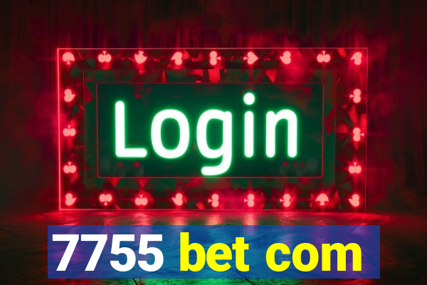 7755 bet com